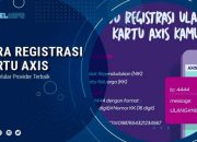 Cara Mendaftarkan Kartu Axis Panduan Lengkap