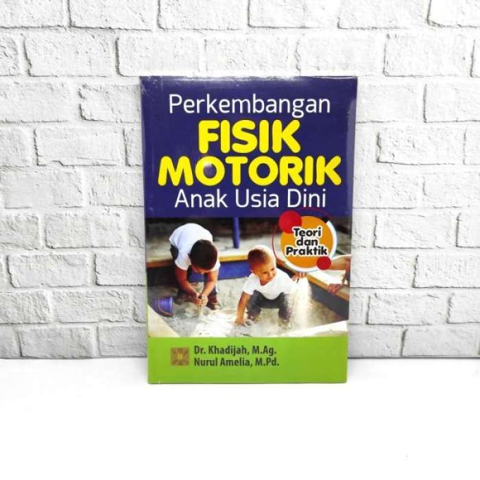 Buku perkembangan fisik motorik anak usia dini