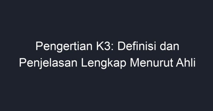 Apa yang dimaksud dengan k3