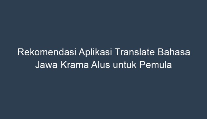 Translate jawa ngoko ke krama alus