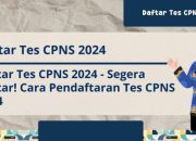 Tanggal Pendaftaran CPNS 2024 Panduan Lengkap