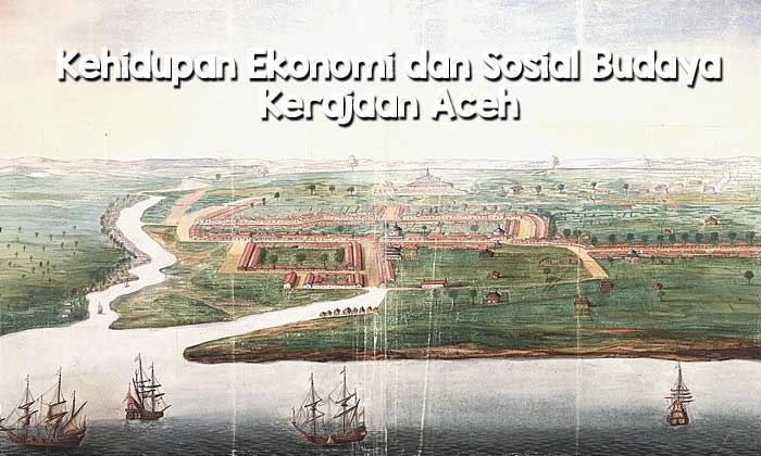 Penjelasan Lengkap tentang Ekonomi Masyarakat Aceh pada Masa Kesultanan
