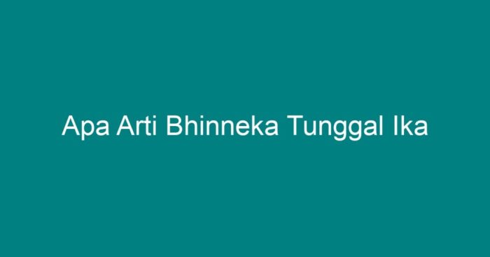 Kalimat Bhinneka Tunggal Ika dalam kitab suci dan sejarahnya