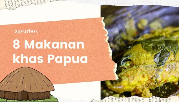 Resep Lengkap Aneka Makanan Khas Papua