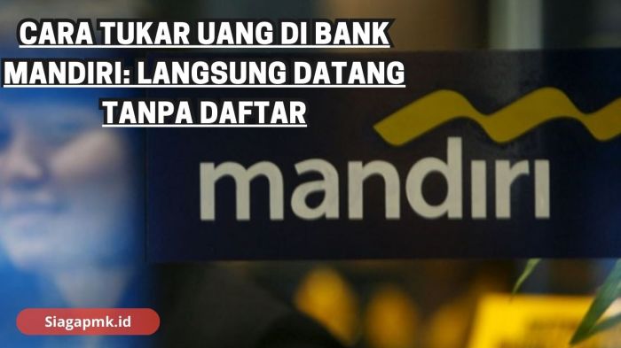 Perbandingan biaya penukaran uang baru di Bank Mandiri dengan bank lain 2025