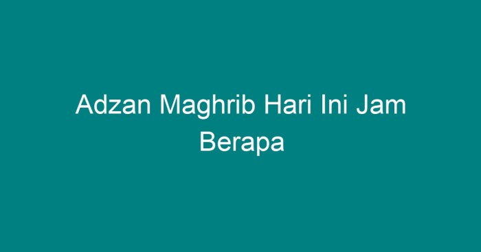 Adzan magrib aceh hari ini sesuai wilayah