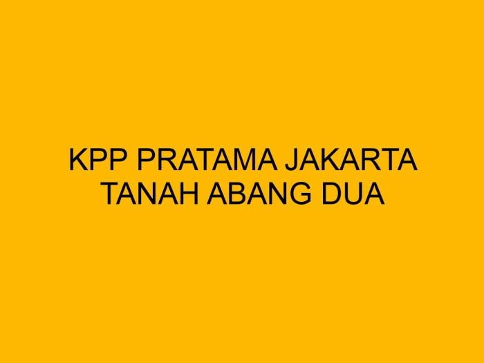 Keunggulan KPP Pratama Tanah Abang 2 untuk pelaporan pajak tahunan