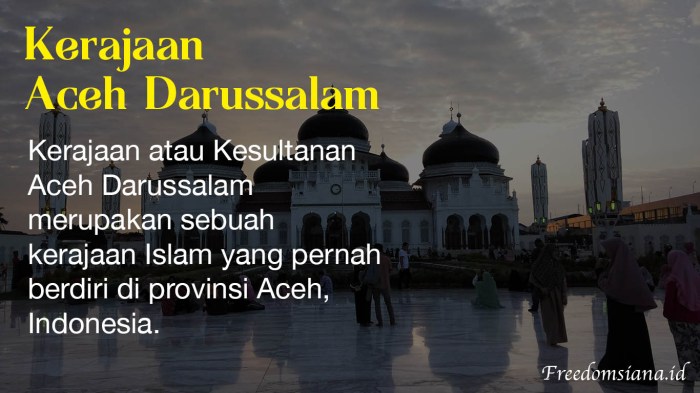 Sejarah dan perkembangan kerajaan aceh darussalam beserta tokoh pentingnya