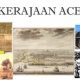 Sejarah rinci dan informasi kerajaan aceh