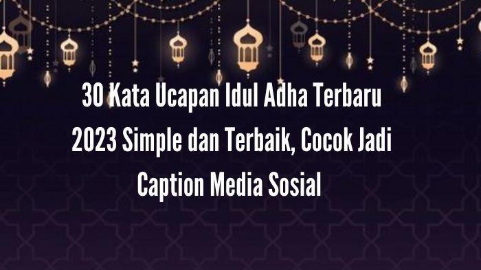 Kata-kata idul adha 2025 untuk caption media sosial