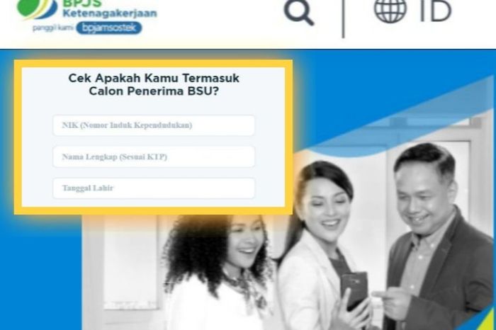 Kapan Cair BSU 2024 BPJS Ketenagakerjaan? Pakai KTP dan KK Cara Cek ...