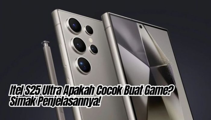 Itel S25 Ultra Smartphone Ideal untuk Siapa di 2025?