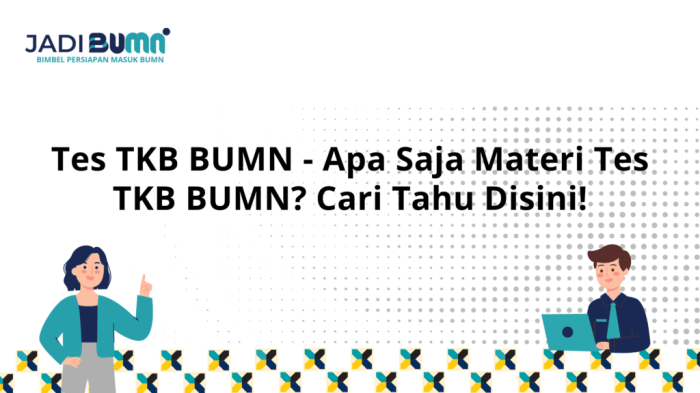 Tes TKB BUMN - Apa Saja Materi Tes TKB BUMN? Cari Tahu