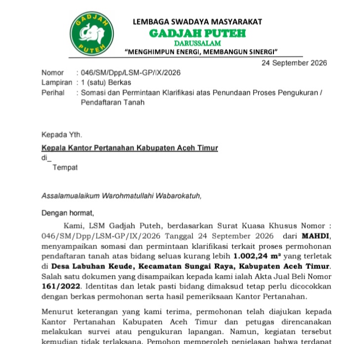 LSM Gadjah Puteh somasi BPN Aceh Timur terkait penundaan pengukuran dan pendaftaran tanah serta meminta evaluasi pelayanan pertanahan