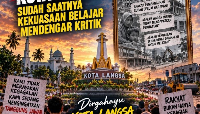 25 Tahun Kota Langsa, Sudah Saatnya Kekuasaan Belajar Mendengar Kritik